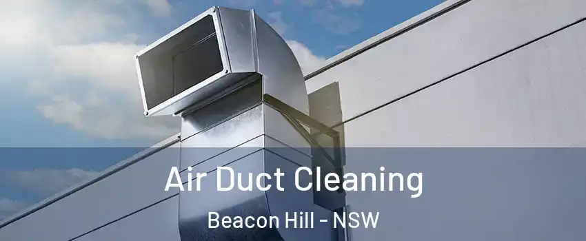  Air Duct Cleaning Beacon Hill - NSW