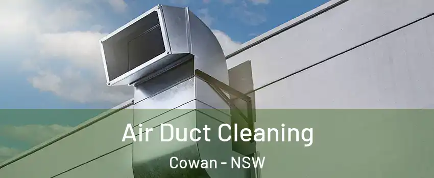 Air Duct Cleaning Cowan - NSW