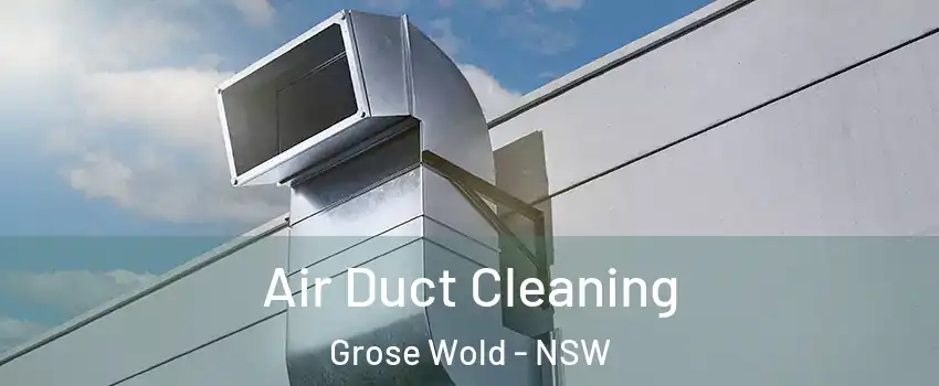 Air Duct Cleaning Grose Wold - NSW