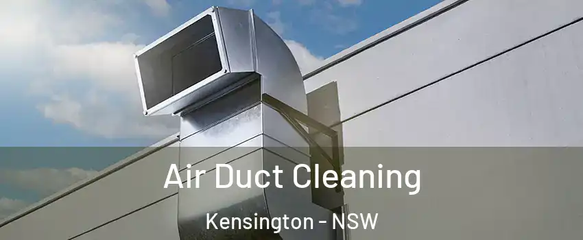 Air Duct Cleaning Kensington - NSW