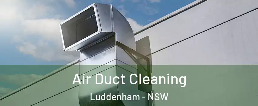 Air Duct Cleaning Luddenham - NSW