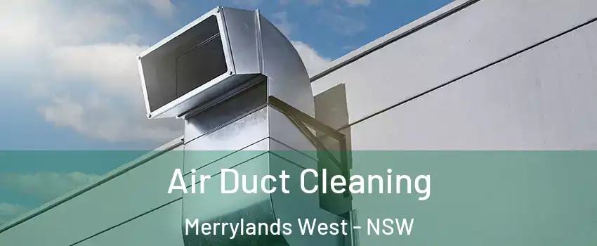 Air Duct Cleaning Merrylands West - NSW
