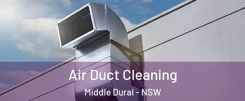 Air Duct Cleaning Middle Dural - NSW
