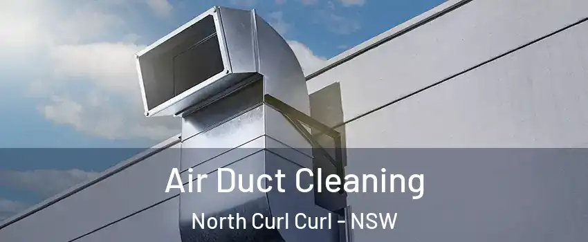 Air Duct Cleaning North Curl Curl - NSW