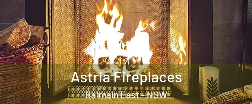 Astria Fireplaces Balmain East - NSW