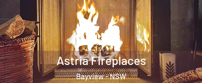 Astria Fireplaces Bayview - NSW