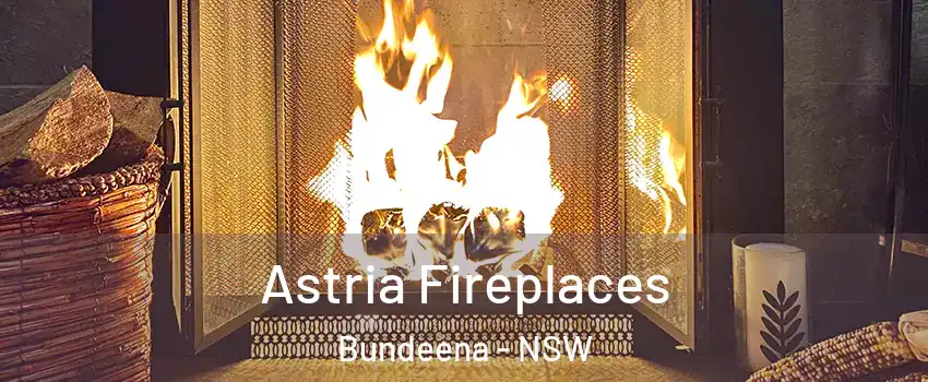 Astria Fireplaces Bundeena - NSW