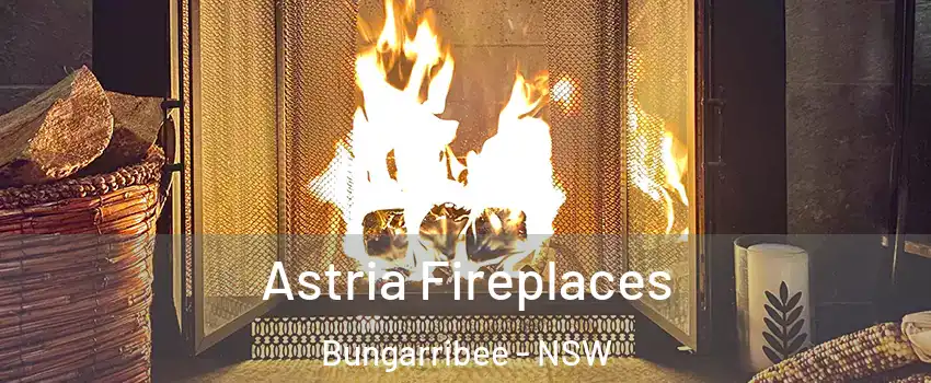 Astria Fireplaces Bungarribee - NSW