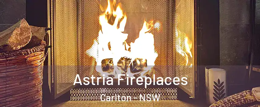 Astria Fireplaces Carlton - NSW