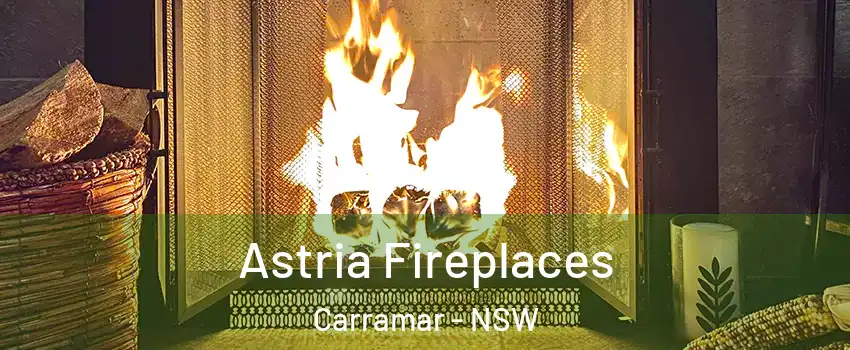 Astria Fireplaces Carramar - NSW