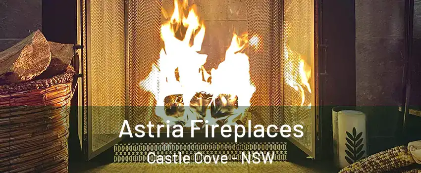 Astria Fireplaces Castle Cove - NSW