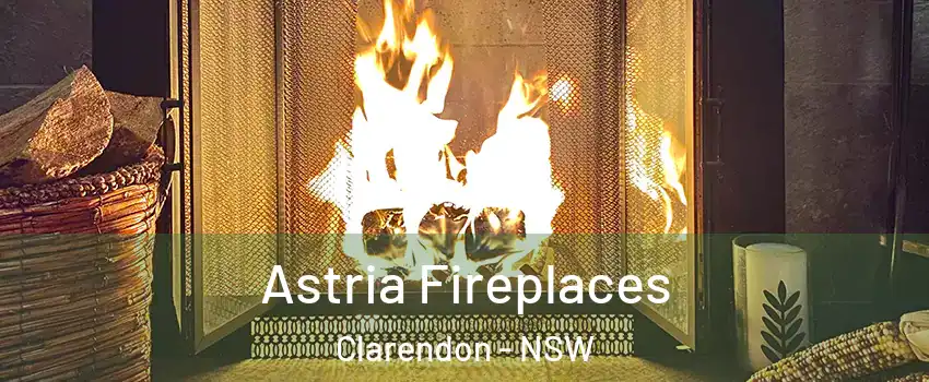 Astria Fireplaces Clarendon - NSW