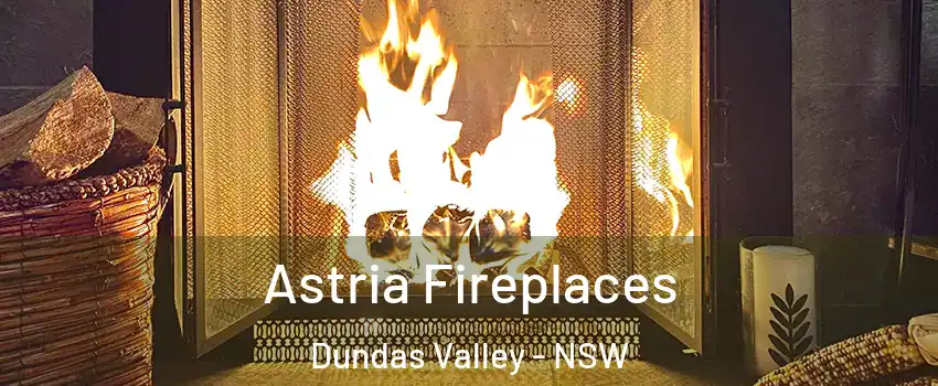 Astria Fireplaces Dundas Valley - NSW