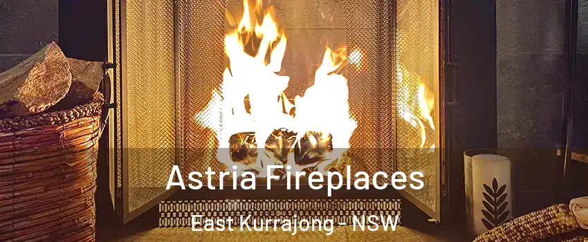 Astria Fireplaces East Kurrajong - NSW