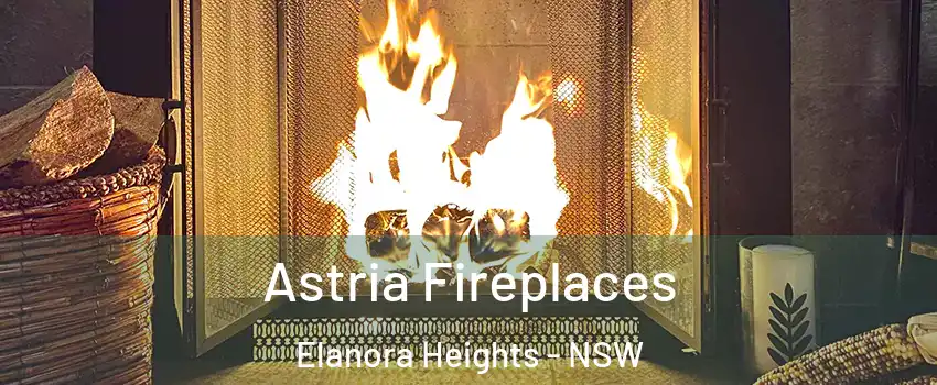 Astria Fireplaces Elanora Heights - NSW