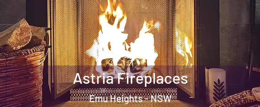 Astria Fireplaces Emu Heights - NSW