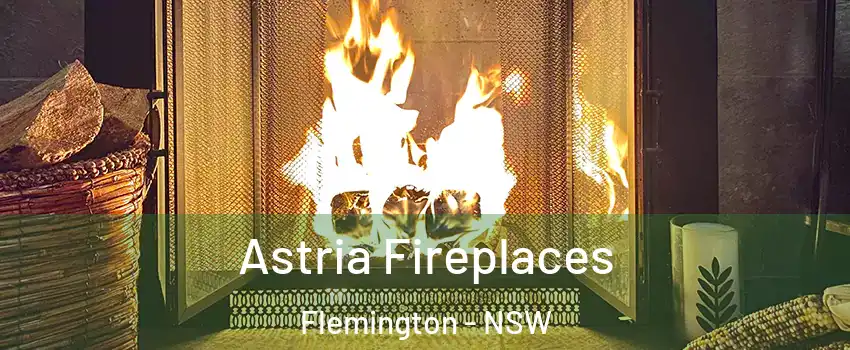 Astria Fireplaces Flemington - NSW
