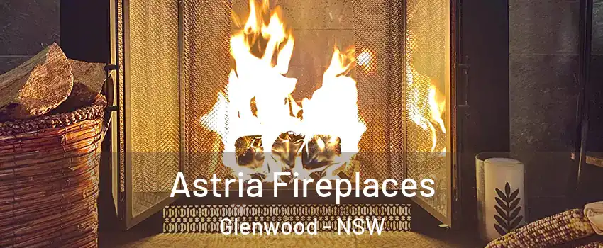 Astria Fireplaces Glenwood - NSW