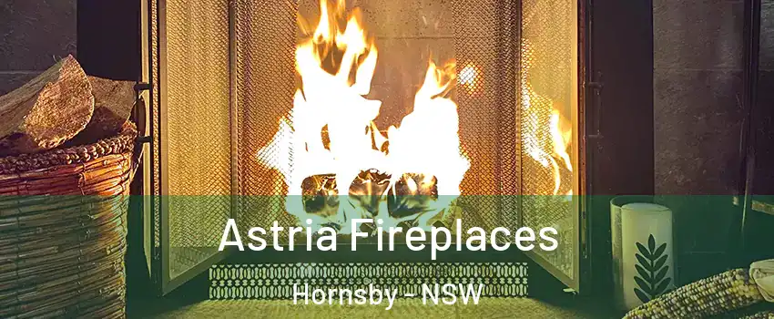 Astria Fireplaces Hornsby - NSW