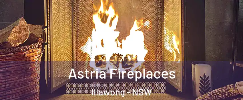 Astria Fireplaces Illawong - NSW