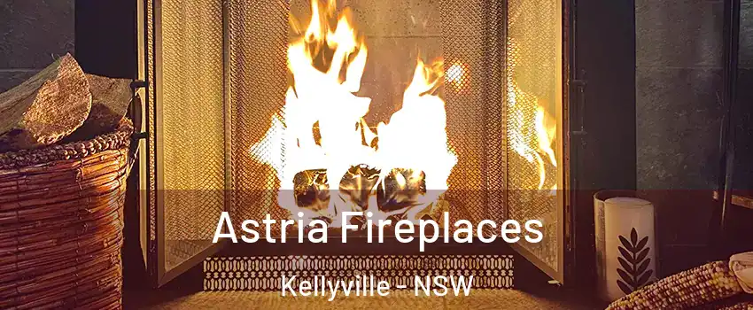 Astria Fireplaces Kellyville - NSW