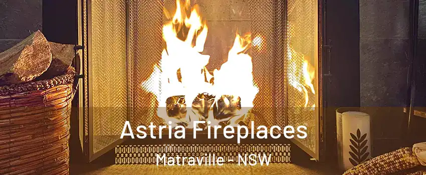 Astria Fireplaces Matraville - NSW