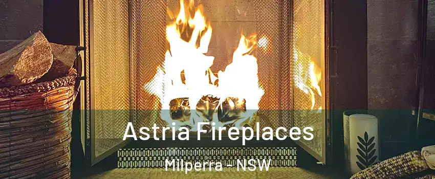 Astria Fireplaces Milperra - NSW