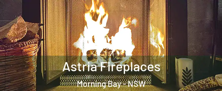 Astria Fireplaces Morning Bay - NSW