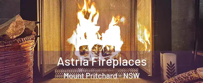 Astria Fireplaces Mount Pritchard - NSW