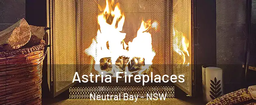 Astria Fireplaces Neutral Bay - NSW