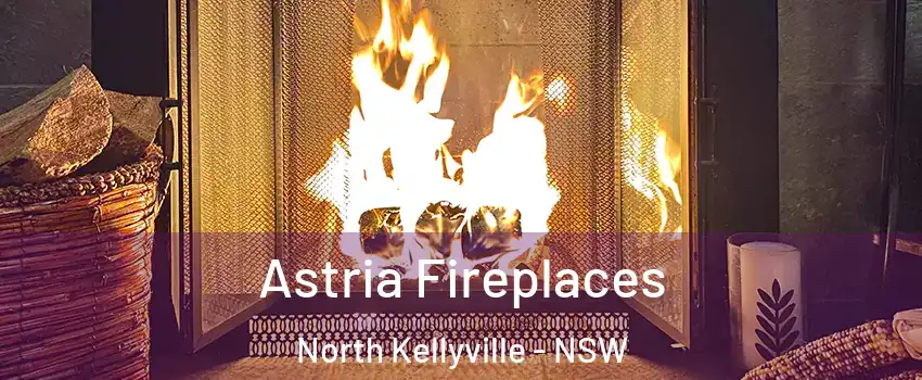 Astria Fireplaces North Kellyville - NSW