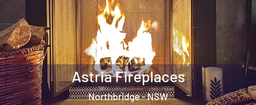 Astria Fireplaces Northbridge - NSW