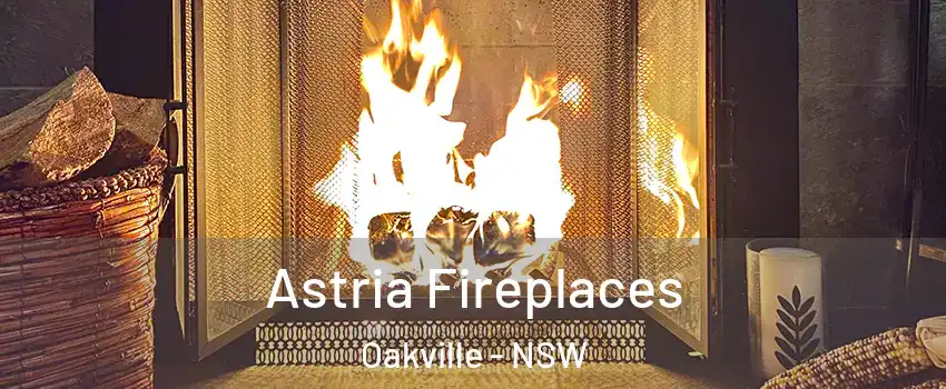 Astria Fireplaces Oakville - NSW
