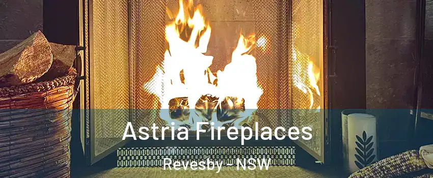 Astria Fireplaces Revesby - NSW