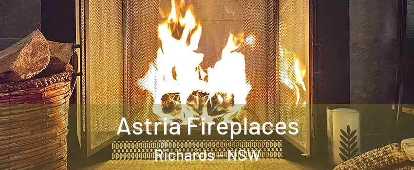 Astria Fireplaces Richards - NSW