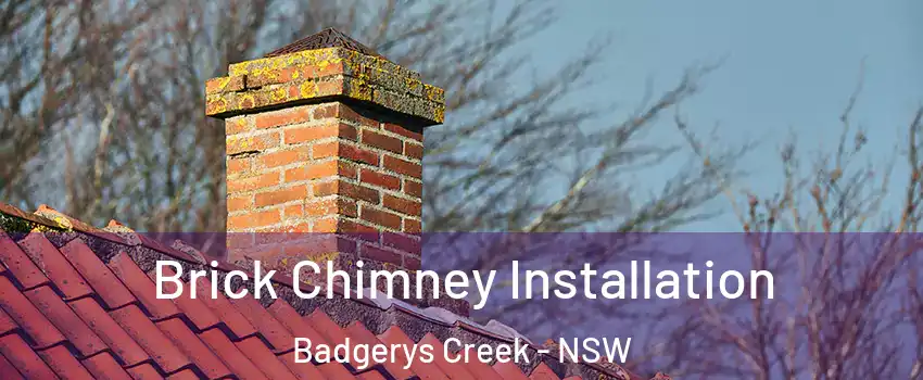 Brick Chimney Installation Badgerys Creek - NSW