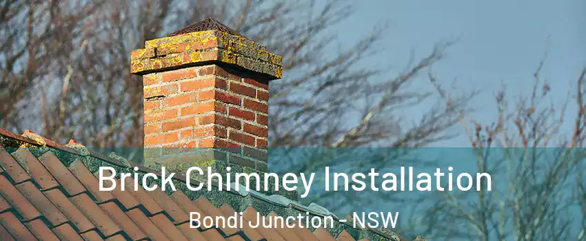 Brick Chimney Installation Bondi Junction - NSW