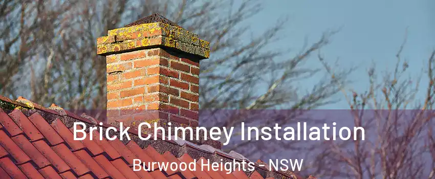 Brick Chimney Installation Burwood Heights - NSW