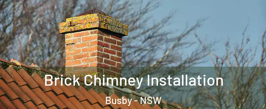 Brick Chimney Installation Busby - NSW
