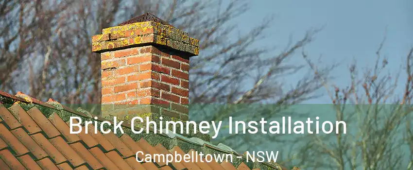 Brick Chimney Installation Campbelltown - NSW