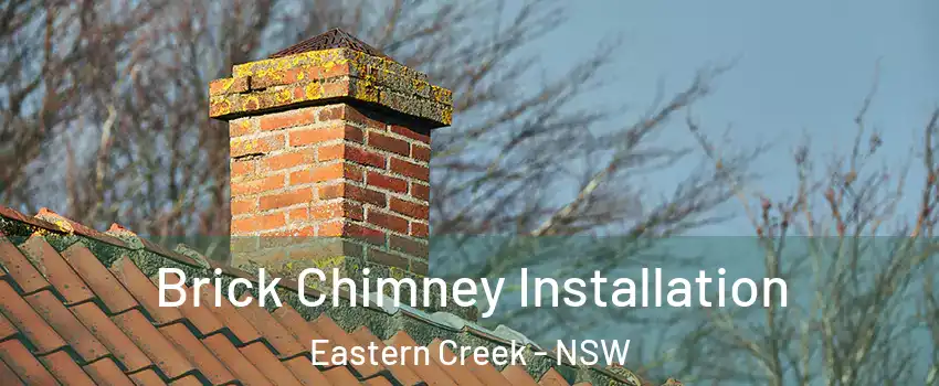Brick Chimney Installation Eastern Creek - NSW
