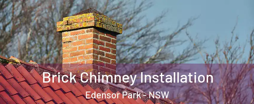 Brick Chimney Installation Edensor Park - NSW