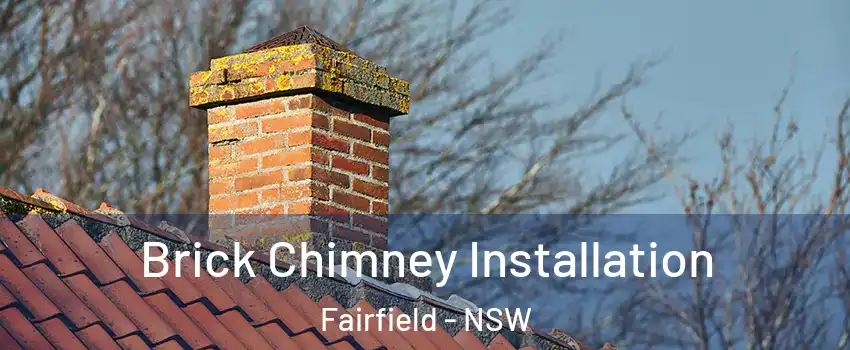 Brick Chimney Installation Fairfield - NSW