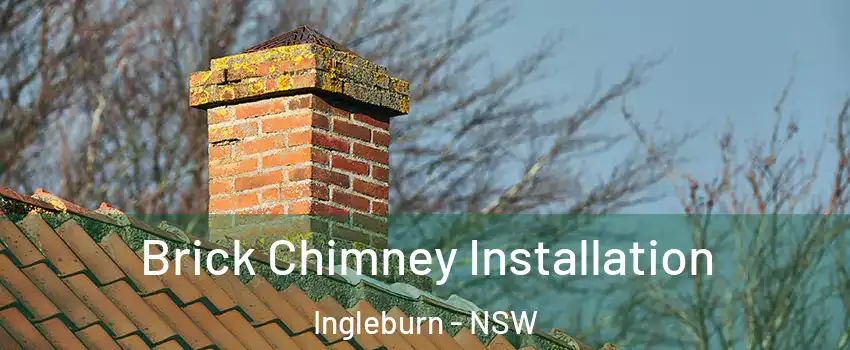 Brick Chimney Installation Ingleburn - NSW