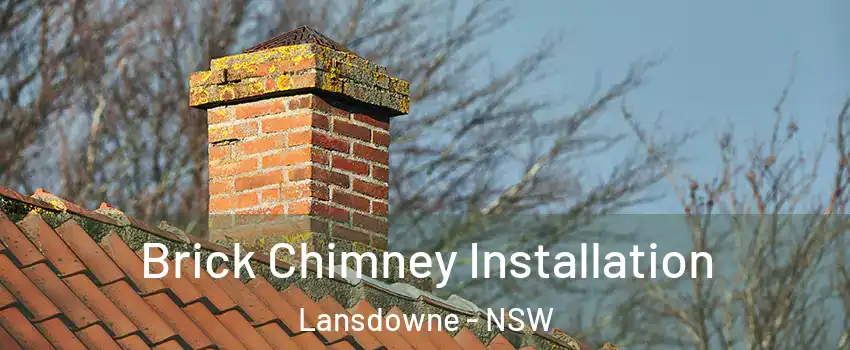 Brick Chimney Installation Lansdowne - NSW