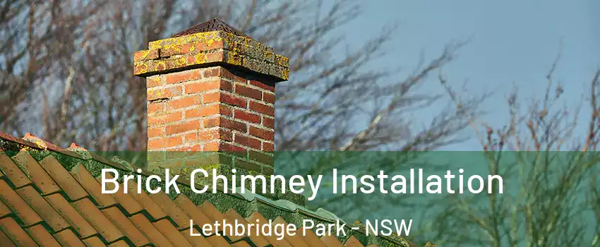 Brick Chimney Installation Lethbridge Park - NSW