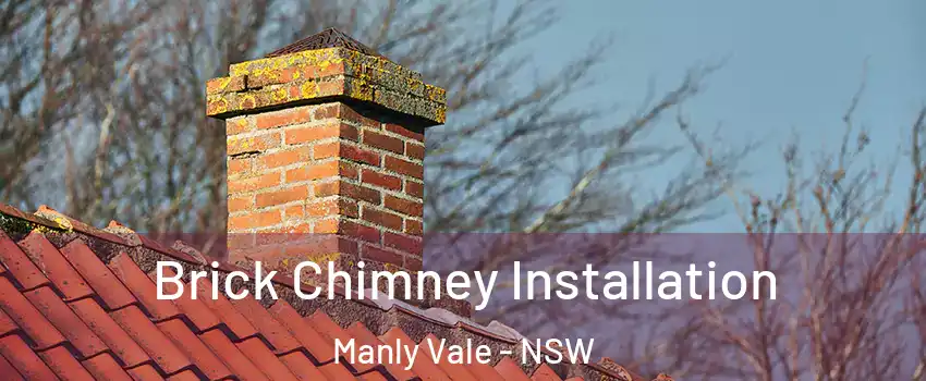 Brick Chimney Installation Manly Vale - NSW