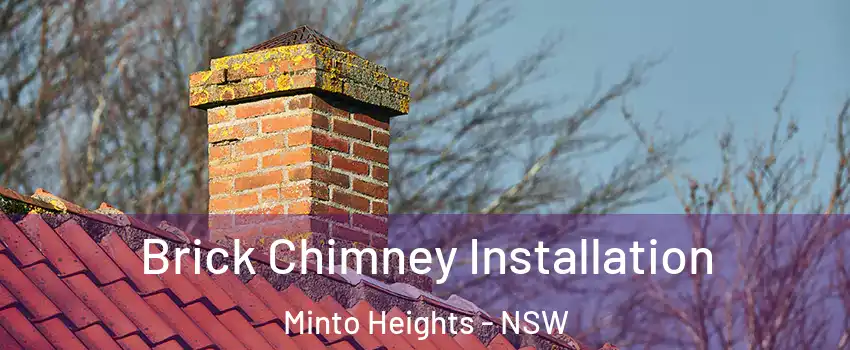 Brick Chimney Installation Minto Heights - NSW