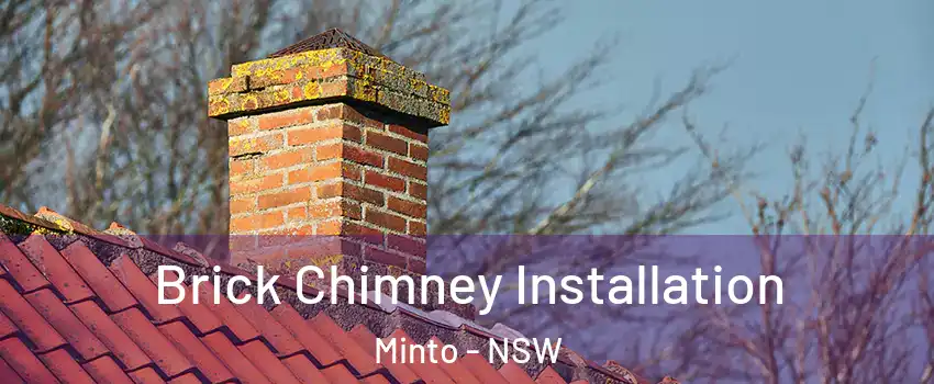 Brick Chimney Installation Minto - NSW