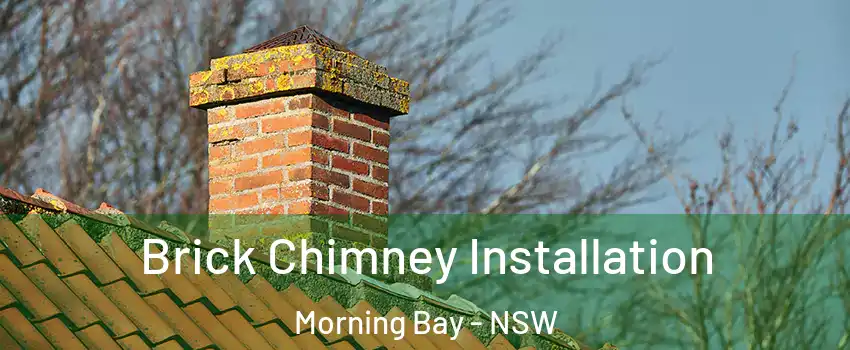 Brick Chimney Installation Morning Bay - NSW